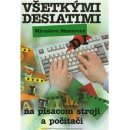 Všetkými desiatimi na písacom stroji a počítači - Miroslava Mesiarová