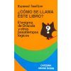 Cómo se llama este libro?. El enigma de Drácula y otros pasatiempos lógicos : el enigma de Drácula y otros pasatiempos lógicos (Raymond M. Smullyan)(Brožovaná)