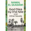 God Dies by the Nile and Other Novels