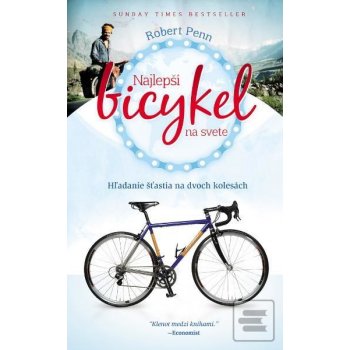 Najlepší bicykel na svete - Robert Penn od 7,77 € - Heureka.sk