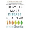 How to Make Disease Disappear - Rangan Chatterjee