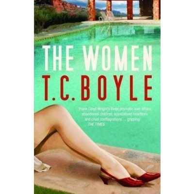 The Women - T. Coraghessan Boyle