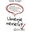 Umenie neriešiť - Sarah Knight