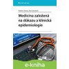 E-kniha Medicína založená na důkazu a klinická epidemiologie - Janout Vladimír, Janoutová Jana