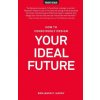 How to Consciously Design Your Ideal Future (Benjamin P Hardy)(Brožovaná)