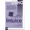 Osho: Intuice - Vědění, jež přesahuje logiku (intuice představuje třetí rovinu vnímání po první emotivní a druhé intelektuální a slouží jako vstup do světa vyšší skutečnosti ( 185 str. B5) (vydání Eug