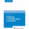 Praktikum z trestného práva procesného - Peter Polák Jozef Záhora Marcela Tittlová Juraj Chylo