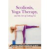Scoliosis, Yoga Therapy, and the Art of Letting Go