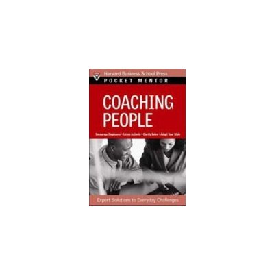 Coaching People: Expert Solutions to Everyday Challenges