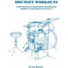 Drumset Workouts: Polyrhythms & Independent Coordination Applied to Contemporary Grooves