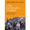 domenica d'aprile. Piazzale Loreto, 1945: una fine, un inizio (Giovanni De Luna)(Pevná)
