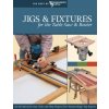 Jigs & Fixtures for the Table Saw & Router