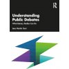 Understanding Public Debates: What Literary Studies Can Do (Gurr Jens Martin)