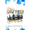 Shattered Souls (GOTM Limited Edition #3) (Beck Michaels)(Brožovaná)