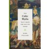 The Celtic Myths that Shape the Way We Think - Mark Williams