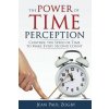 The Power of Time Perception (Jean Paul A. Zogby)(Brožovaná)