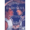 Darkness Outside Us