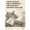 The Politics of Public Opinion in the Novels of Anthony Trollope