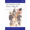 United States Cavalry on the Plains, 1850-90