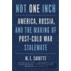 Not One Inch - M. E. Sarotte