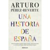 Una historia de España (Arturo Pérez-Reverte)(Brožovaná)
