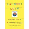 Laundry Love: Finding Joy in a Common Chore (Richardson Patric)