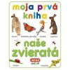 Naše zvieratá - moja prvá kniha - autor neuvedený