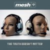 Mesh - Truth Dosen't Matter [CD]