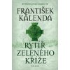 Rytíř zeleného kříže - František Kalenda