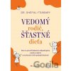 Vedomý rodič, šťastné dieťa - Shefali Tsabary
