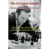 Livonian Knight: Selected Games of Alvis Vitolins