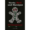 Myrrhe, Mord und Marzipan