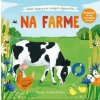 Veľké objavy pre malých objaviteľov Na farme (Anne-Kathrin Behl)