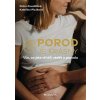 Porod je krásný - Kateřina Plzáková, Petra Zavadilová