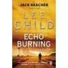 Echo Burning - Lee Child, Transworld Publishers Ltd
