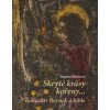 Skryté krásy kořeny… - Dagmar Halasová