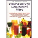 Čerstvé ovocné a zeleninové šťávy - Walker Norman W., Dr.