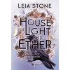 House of light and ether. La casa della luce e dell'etere (Leia Stone)(Brožovaná)