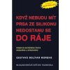 Když nebudu mít prsa ze silikonu, nedostanu se do ráje - Gustavo Bolívar Moreno