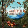 Monarch Butterflies: Explore the Life Journey of One of the Winged Wonders of the World - Ann Hobbie