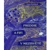 Freddie a Fifi v Mezisvětě - Ivana Dostálová