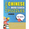 LEARN CHINESE WITH WORD SEARCH PUZZLES FOR ADULTS - Discover How to Improve Foreign Language Skills with a Fun Vocabulary Builder. Find 2000 Words to