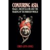 Conjuring Asia (Chris Goto-Jones)(Brožovaná)