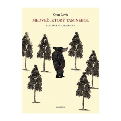 Medveď, ktorý tam nebol - Lavie Oren
