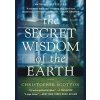 The Secret Wisdom of the Earth - Christopher Scotton, Grand Central Publishing