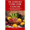 Dr. Barbara Cure for Cancer ()