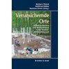 Verunsichernde Orte (Barbara Thimm,Gottfried Kößler,Susanne Ulrich)(Brožovaná)