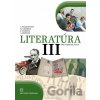 Literatúra III. pre stredné školy (učebnica) - Alena Polakovičová, Milada Caltíková