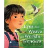 Eyes That Weave the World's Wonders - Joanna Ho, Liz Kleinrock