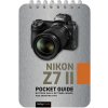Nikon Z7 II: Pocket Guide: Buttons, Dials, Settings, Modes, and Shooting Tips Nook Rocky